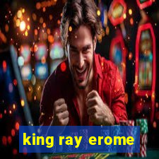 king ray erome